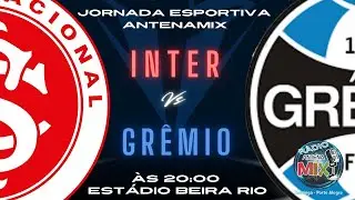 JORNADA ESPORTIVA ANTENAMIX|INTERNACIONAL X GR&Ecirc;MIO|COM IMAGENS|#gauchao #inter #gremio #colorado #