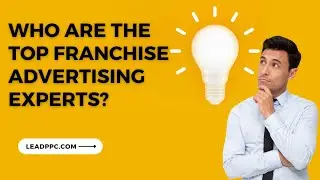 Who Are The Top 12 Franchise Advertising Experts