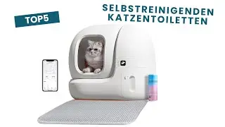 🟢 Die 5 besten selbstreinigenden Katzentoiletten 2025 im Test