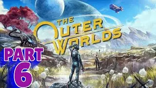 THE OUTER WORLDS | PS5 WALKTHROUGH | PART 6 | THE GRIMM TOMORROW