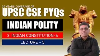 📌 Indian Polity PYQs (1995&ndash;2024) | Indian Constitution Analysis for UPSC CSE &ndash;Lecture 5 | Must-Watch
