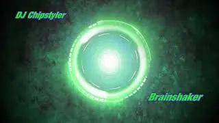 DJ Chipstyler - Brainshaker