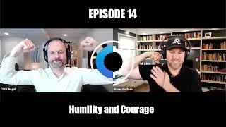 Humility and Courage
