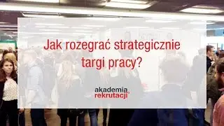 Jak rozegrać wizytę na targach pracy? (z korzyścią dla Ciebie)
