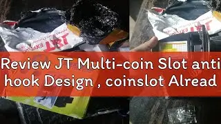 Review JT Multi-coin Slot anti hook Design , coinslot Already set to NEW and OLD coins 1,5,10