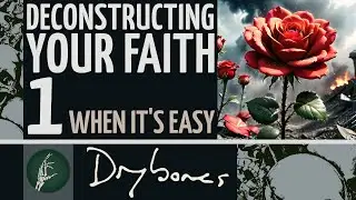 Why are they Deconstructing their Faith?