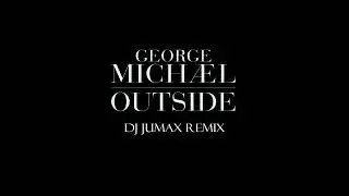 George Michael - Outside (DJ Jumax Remix)