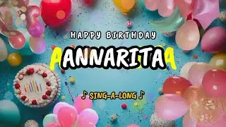 Happy Birthday to you Annarita 🎉 Custom Name Song - 🎵 Sing-a-long