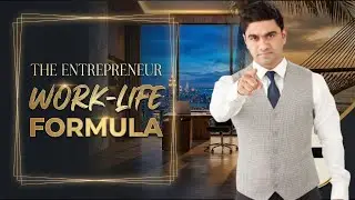 The Entrepreneur Work-Life Formula for Sustainable Growth and Balance