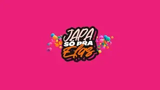 DJ JAPA - SÓ PRA ELAS