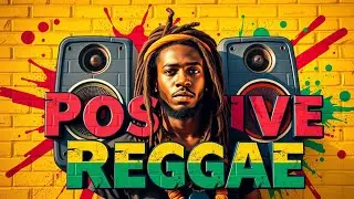 🌞💛 Positive Reggae Mix &ndash; Feel Good Vibes for the Soul 💚🔥