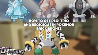 HOW TO GET THE REGI TRIO AND REGIGIGAS IN POKEMON BRICK BRONZE CRESCENT MOON