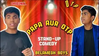 Papa Aur Otp | Standup Comedy | Ft Belamegh Boys | #standup #comedy #fun