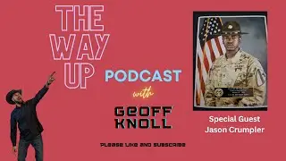 Rising Above: The Inspiring Journey of Jason Crumpler (The Way Up Podcast with Geoff Knoll)