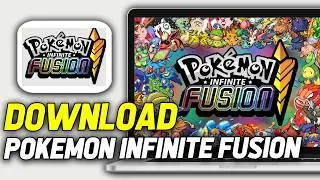 How To Download & Install Pok&eacute;mon Infinite Fusion on PC/Laptop (2025 Updated Way)