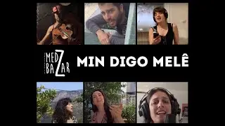 Collectif Medz Bazar - Min Digo Mel&ecirc; (Confinement Video)