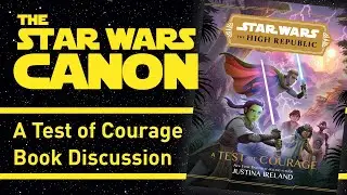 The Star Wars Canon - A Test of Courage Discussion