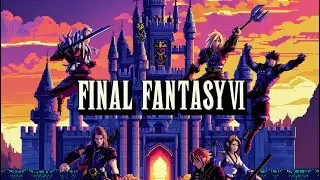 FINAL FANTASY 6! EP12 | Where are you Sharon?