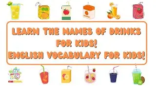 Learn the Names of Drinks for Kids! English Vocabulary for Kids!