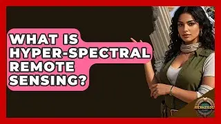 What Is Hyper-Spectral Remote Sensing? - Archaeology Quest