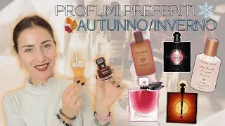 PROFUMI PREFERITI AUTUNNO/INVERNO