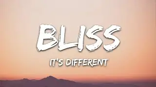 it's different - Bliss (Lyrics) ft. Internet Girl