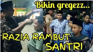 RAZIA RAMBUT SANTRI PONDOK PESANTREN