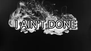 Andy Mineo - I Ain't Done [Lyric Video]