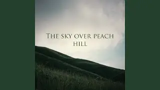 The Sky Over Peach Hill