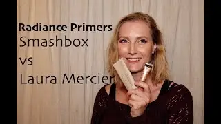 Radiance Primers Smashbox vs Laura Mercier