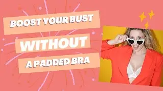 How to Boost a Bottom-Heavy Bust! ✨🪄 Padded T-Shirt Bra to Non-padded Bra Transformation