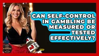 Can Self-Control in Gambling Be Measured or Tested Effectively? | Casino Winners Advisor