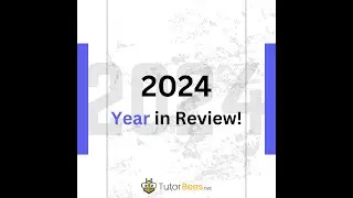 2024: Year in Review | Tutorbees.net