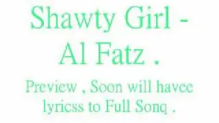 Shawty Girl - Al Fatz
