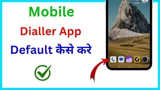Mobile Mein Dialler App Default Kaise Set Karen | Mobile Dialler App Default Setting Step By Step