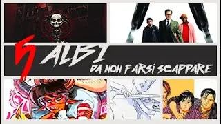 5 Albi da non farsi scappare!