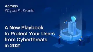 A New Playbook to Protect Your Users from Cyberthreats in 2021