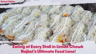 Rakesh Rajdev Eating at Every Stall in Limda Chowk &ndash; Rajkot Street Food Tour