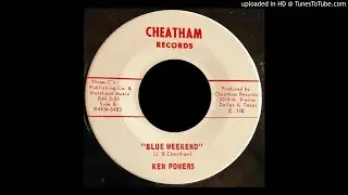 Ken Powers - Blue Weekend - Cheatham 45 (TX)