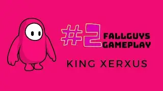 FallGuys Gameplay #2 || King Xerxus