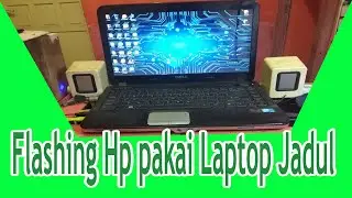 Flashing HP dengan Laptop Jadul....Belajar Service Hp Otodidak
