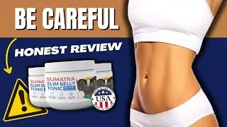 Sumatra Slim Belly Tonic  **Honest Review** | Sumatra Weight Loss