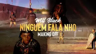 MAKING OFF | WILLBLACK THE FUTURE - NINGU&Eacute;M FALA NHO I BY LOIRO FILMS
