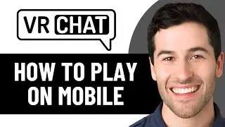 HOW TO PLAY VRCHAT ON MOBILE 2026! (FULL GUIDE)