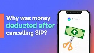 Money deducted even after cancelling SIP - What now? I Groww app kaise use karein