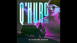 EL FLOW DEL BLOQUE - Q' HUBO PUES (VIDEO OFICIAL)
