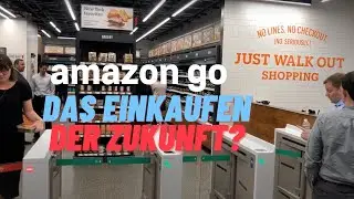 AMAZON GO ausprobiert &mdash; Das Einkaufen der Zukunft?