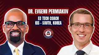 Глобальное влияние доктора Евгения на международное образование K12: преподавание и обучение с использованием технологий!