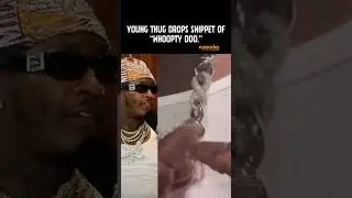 Young Thug drops snippet of &ldquo;WHOOPTY DOO.&rdquo;