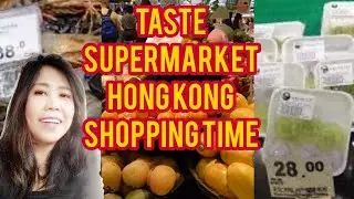 My Shopping time of my daily needs #Taste Supermarket, Hong Kong